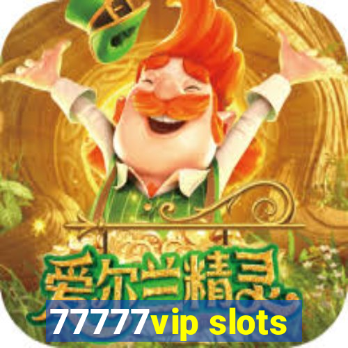 77777vip slots